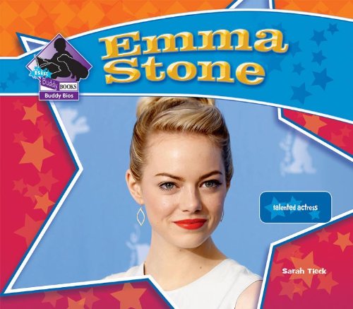 Emma Stone: Talented Actress by Sarah Tieck