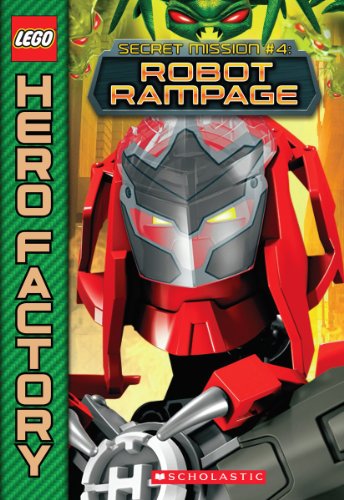 LEGO&reg; Hero Factory: Secret Mission #4: Robot Rampage by Greg Farshtey