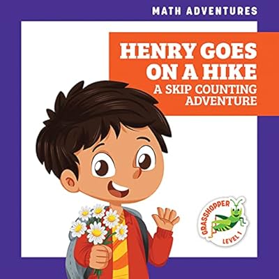 Henry Goes on a Hike: A Skip Counting Adventure (Grasshopper Books: Math Adventures) (Math Adventures, Grasshopper Level 1)
