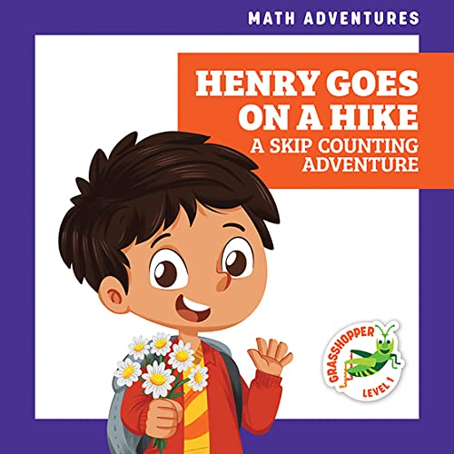 Henry Goes on a Hike: A Skip Counting Adventure (Grasshopper Books: Math Adventures) (Math Adventures, Grasshopper Level 1) by Megan Atwood
