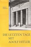 Die letzten Tage mit Adolf Hitler - Erich Kempka