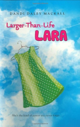 Larger-than-life Lara by Dandi Daley Mackall