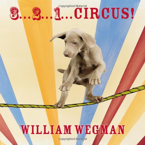 3-2-1 Circus! by William Wegman
