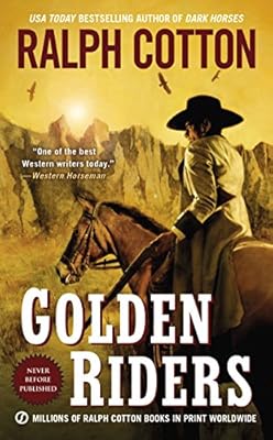 Golden Riders (Ralph Cotton Western Series Book 4)