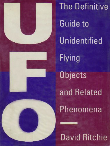 UFO: The Definitive Guide to Unidentified Flying Objects and Related Phenomena by David Ritchie
