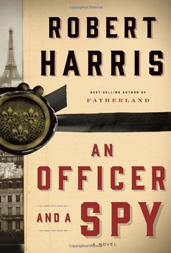 An Officer and a Spy: A novel by Robert Harris