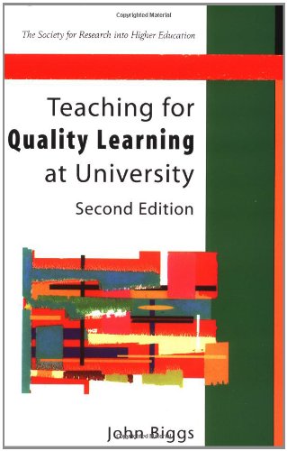Teaching For Quality Learning at University by John Biggs