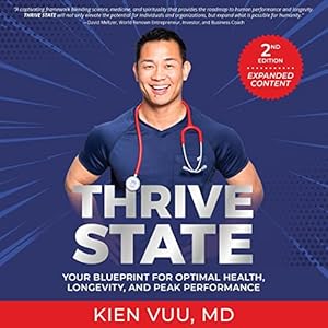 Thrive State, 2nd Edition: Your Blueprint for Optimal Health, Longevity, and Peak Performance by Kien Vuu MD