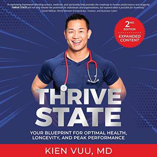 Thrive State, 2nd Edition: Your Blueprint for Optimal Health, Longevity, and Peak Performance by Kien Vuu MD