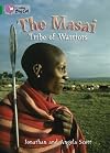 Collins Big Cat - The Masai: Tribe Of Warriors: Band 15/Emerald: Band 15/Emerald Phase 5, Bk. 23 by Scott, Jonathan, Scott, Angela published by Collins Educational (2007)