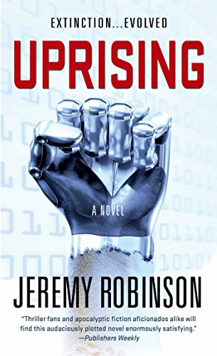 Uprising: A Novel by Jeremy Robinson