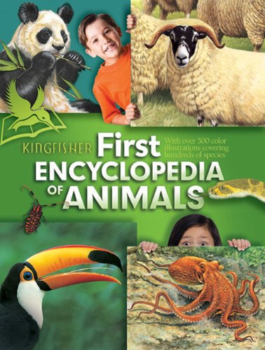 The Kingfisher First Encyclopedia of Animals by John Farndon