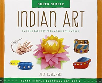 Indian Art: Fun and Easy Art from Around the World