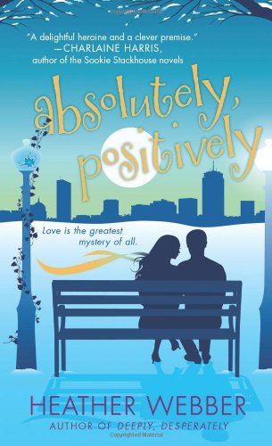 Absolutely, Positively: A Lucy Valentine Novel by Heather Webber