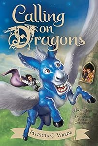 Calling on Dragons: The Enchanted Forest Chronicles, Book Three