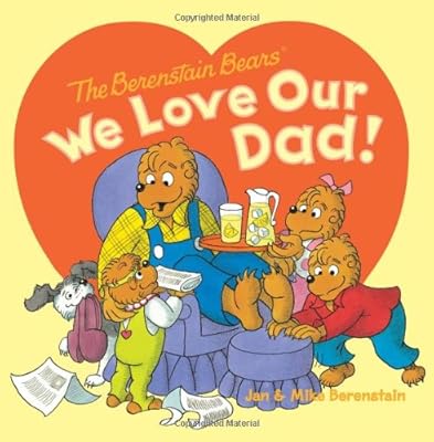 The Berenstain Bears: We Love Our Dad!