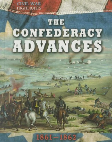 The Confederacy Advances: 1861-1862 by Tim Cooke  (Editor)