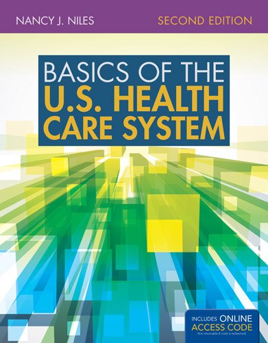 Basics Of The U.S. Health Care System by Nancy J. Niles