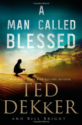 A Man Called Blessed by Ted Dekker
