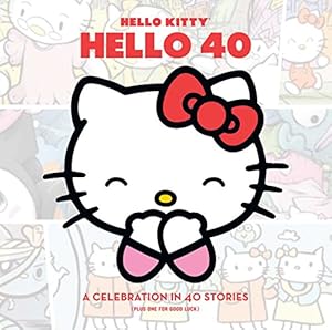 Hello Kitty, Hello 40: A 40th Anniversary Tribute by Various .