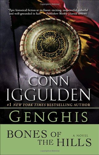 Genghis: Bones of the Hills: A Novel by Conn Iggulden