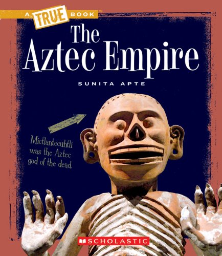 The Aztec Empire by Sunita Apte