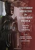Laurence Monnais, C. Michele Thompson, and Ayo Wahlberg, "Southern Medicine for Southern People: Vietnamese Medicine in the Making" (Cambridge Scholars Publishing, 2012)
