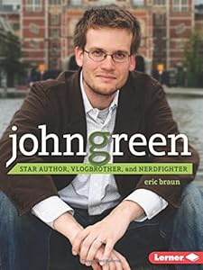 John Green: Star Author, Vlogbrother, and Nerdfighter