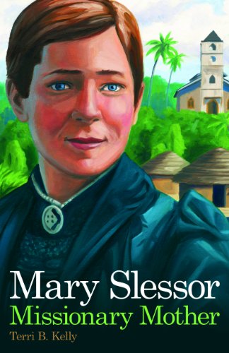 Mary Slessor: Missionary Mother