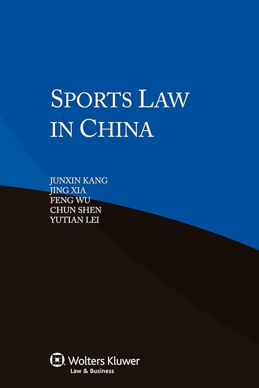 Sports Law in China by Junxin Kang