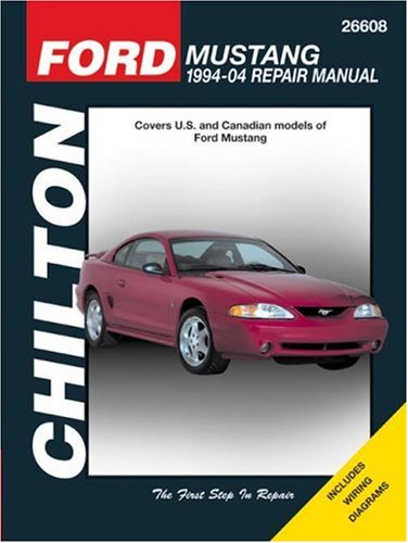 Ford Mustang: 1994 through 2004, Updated to include 1999 through 2004 models (Chilton's Total Car Care Repair Manual) by Chilton