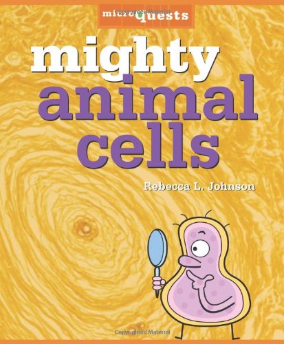 Mighty Animal Cells (Microquests) by Rebecca L. Johnson