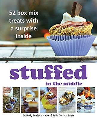 Stuffed in the Middle: 52 Box Mix Treats with a Surprise Inside