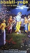 Bhakti-yoga; The Art of Eternal Love by A. C. Bhaktivedanta Swami Prabhupada (2004) Hardcover