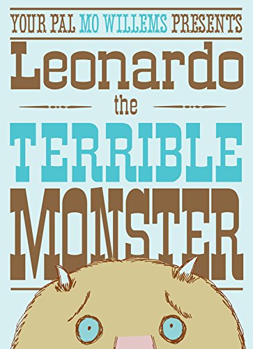 Leonardo, the Terrible Monster (Ala Notable Children's Books. Younger Readers (Awards)) by Mo Willems