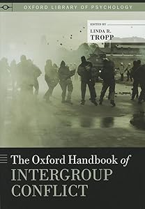 The Oxford Handbook of Intergroup Conflict (Oxford Library of Psychology) by Linda Tropp