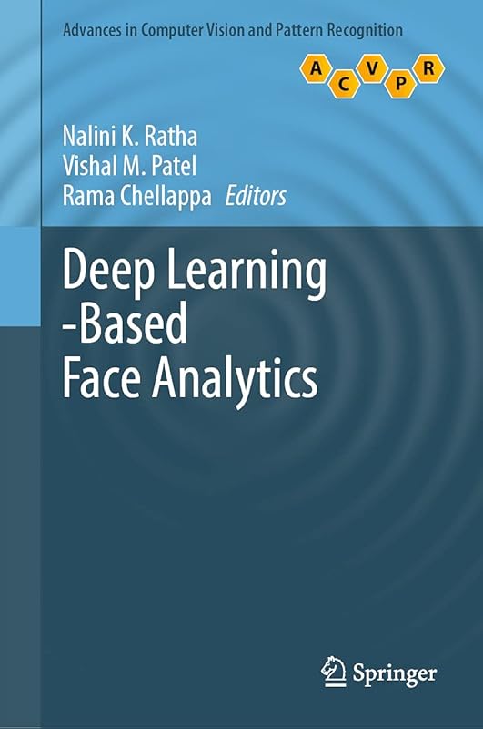 Deep Learning-Based Face Analytics (Advances in Computer Vision and Pattern Recognition) by Nalini K Ratha