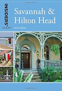 Insiders' Guide&reg; to Savannah &amp; Hilton Head by Georgia Byrd                       ,