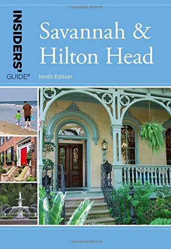 Insiders' Guide&reg; to Savannah &amp; Hilton Head by Georgia Byrd                       ,