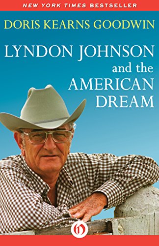 Lyndon Johnson and the American Dream by Doris Kearns Goodwin