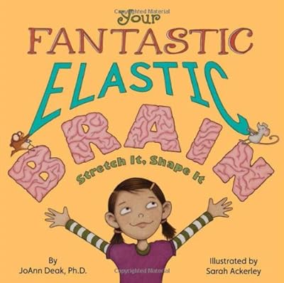 Your Fantastic Elastic Brain
