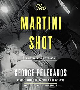 The Martini Shot: A Novella and Short Stories