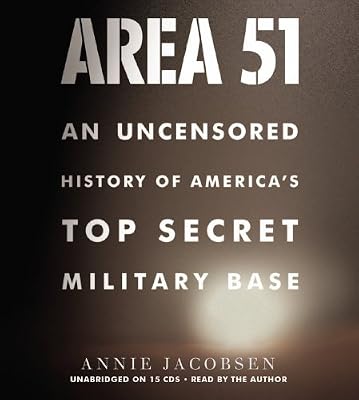 Area 51: An Uncensored History of America's Top Secret Military Base