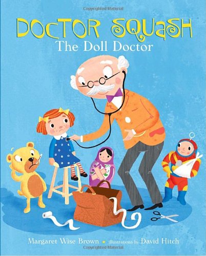 Doctor Squash the Doll Doctor by Margaret Wise Brown
