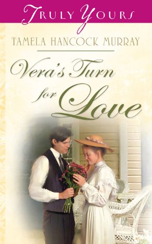 Vera's Turn For Love (Truly Yours Digital Editions Book 715) by Tamela Hancock Murray