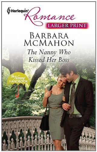The nanny who kissed her boss by Barbara McMahon