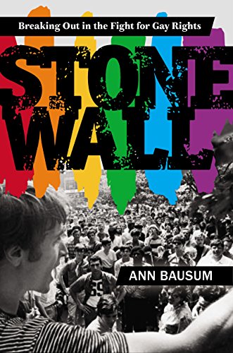 Stonewall: Breaking Out in the Fight for Gay Rights by Ann Bausum