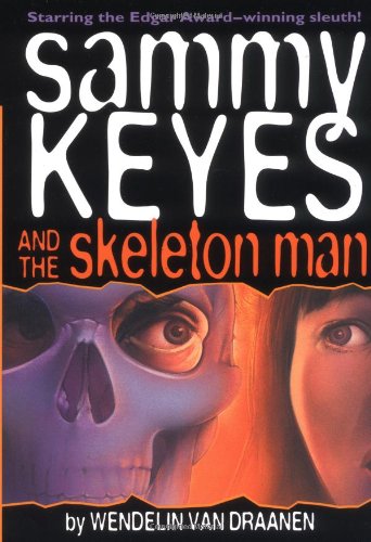 Sammy Keyes and the Skeleton Man by Wendelin Van Draanen