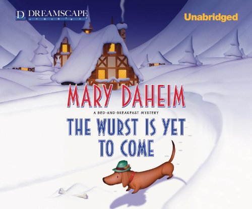 The Wurst is Yet to Come: A Bed-and-Breakfast Mystery by Mary Daheim