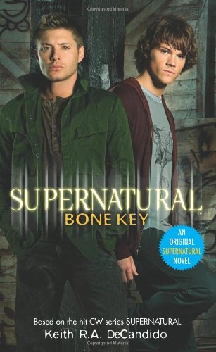 Supernatural: Bone Key (Supernatural (Harperentertainment)) by Keith R.A. DeCandido